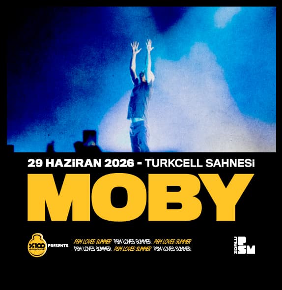 PSM LOVES SUMMER BY %100 MÜZİK: MOBY